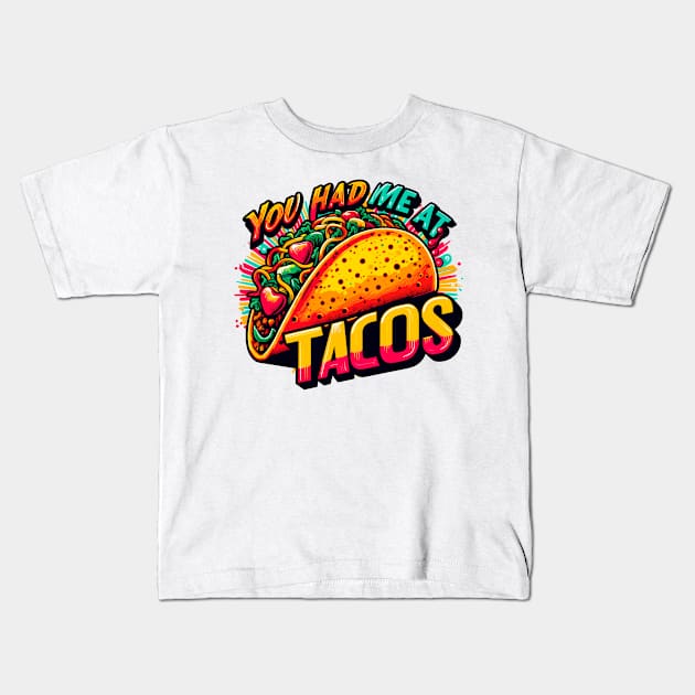 You Had Me At Tacos Kids T-Shirt by Vehicles-Art